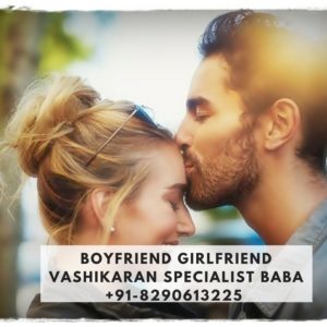 Boyfriend Girlfriend Vashikaran Specialist Baba